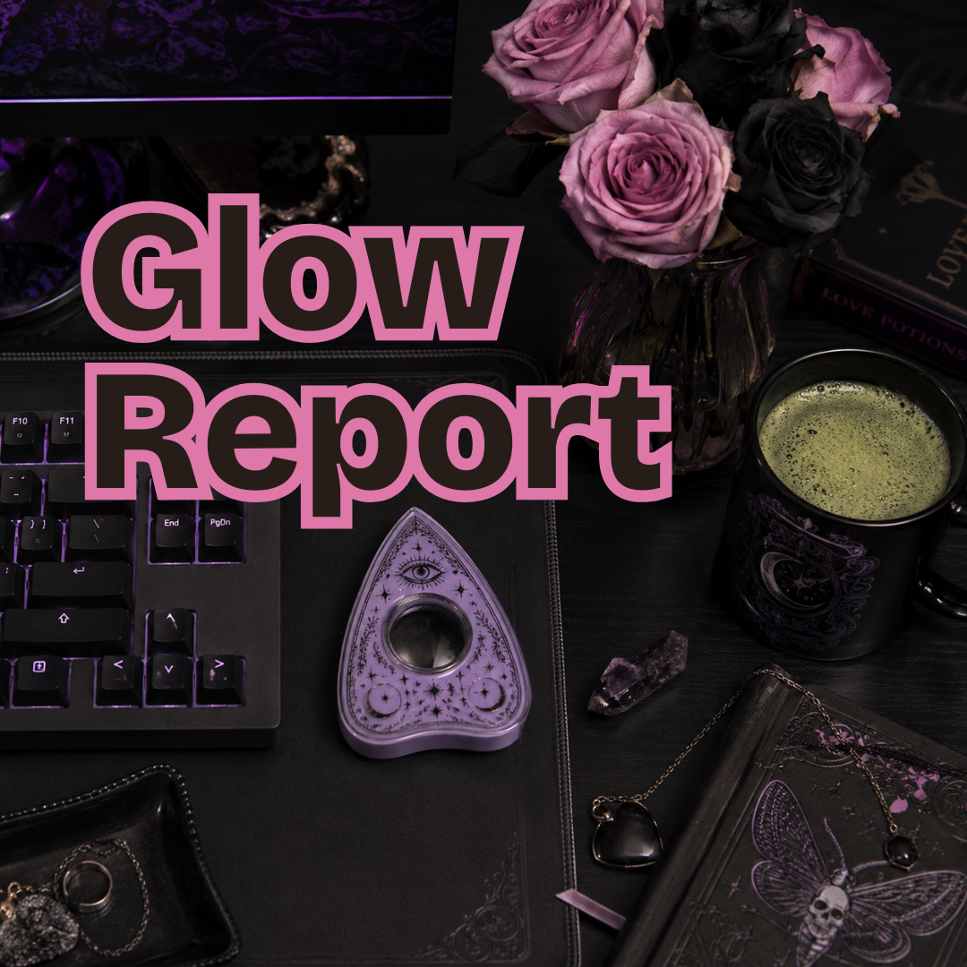 glow report, straight beauty adviie from the gothic desktop