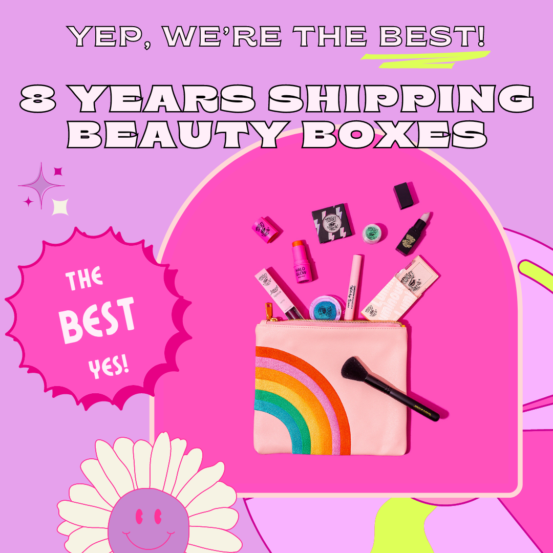 Yep, we're the best! 8 years shipping beauty boxes!