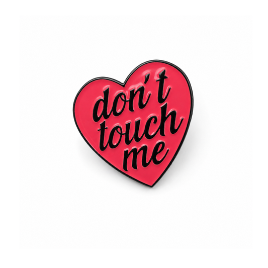 don't touch me heart shaped pin 